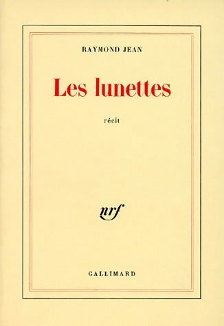 Les lunettes - Raymond Jean -  Gallimard GF - Livre