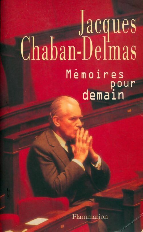 Mémoires pour demain - Jacques Chaban-Delmas -  Flammarion GF - Livre