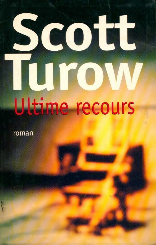 Ultime recours - Scott Turow -  Le Grand Livre du Mois GF - Livre