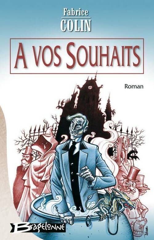 A vos souhaits - Fabrice Colin -  Bragelonne GF - Livre