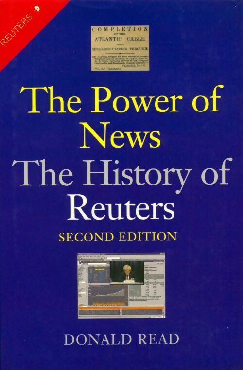 The power of news. The history of Reuters - Donald Read -  Oxford University GF - Livre