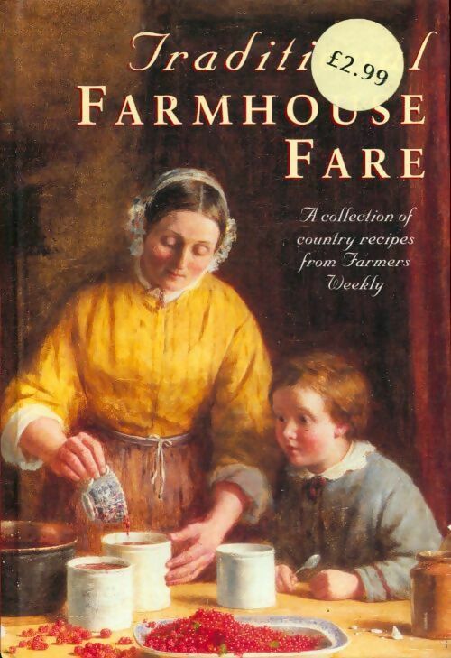 Traditional farmhouse fare. A collection of country recipes from farmers weekly - Collectif -  Chancellor press GF - Livre