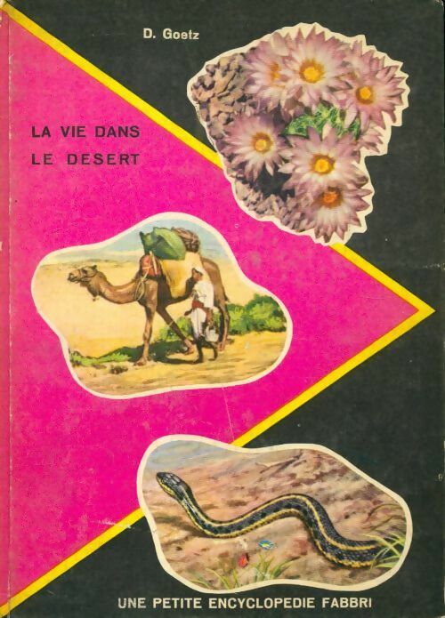 La vie dans le désert - D. Goetz -  Petite encyclopédie - Livre