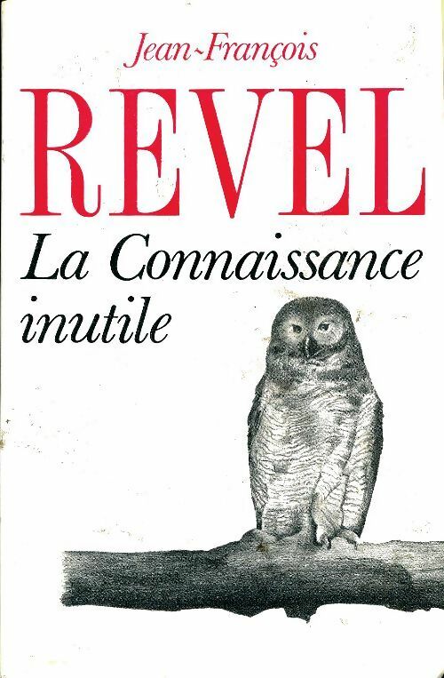 La connaissance inutile - Jean-François Revel -  Le club Express - Livre
