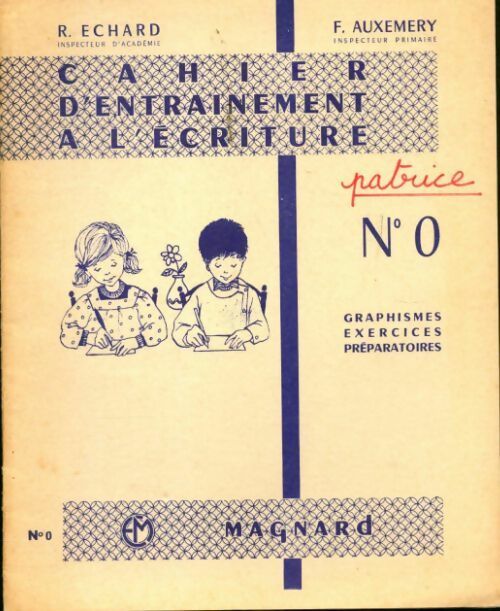 Cahier d'entrainement à l'écriture n°0 - R Echard -  Magnard GF - Livre