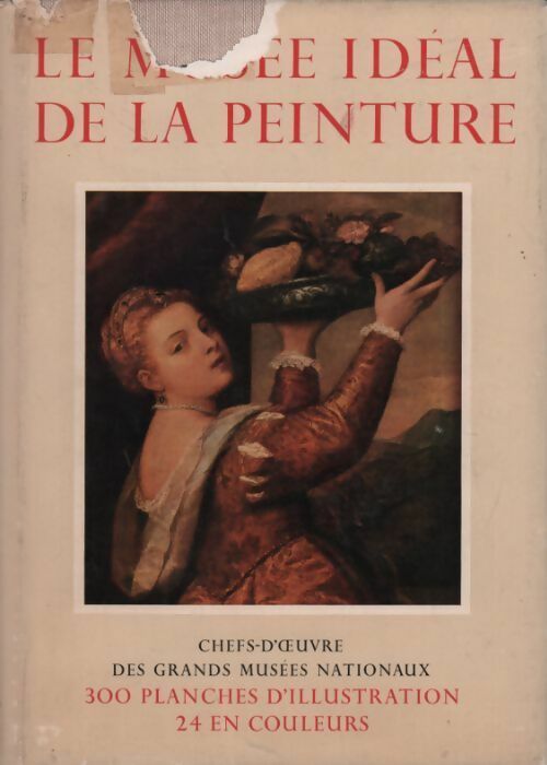 Le musée idéal de la peinture. Chefs-d'oeuvre des grands musées nationaux - Hans Tietze -  Armand Colin GF - Livre