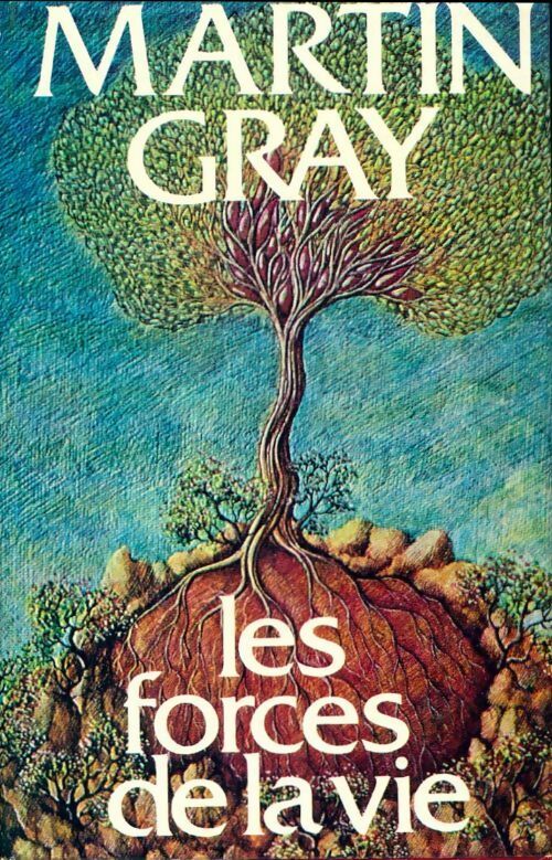 Les forces de la vie - Martin Gray -  France Loisirs GF - Livre