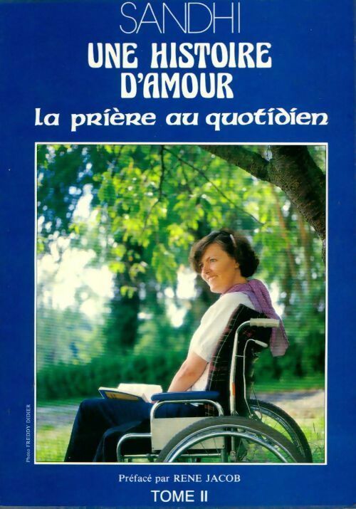 Une histoire d'amour. La prière au quotidien Tome II - Sandhi -  Senellart GF - Livre