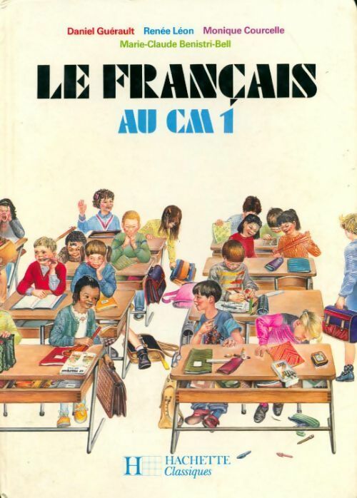 Le français au CM1 - Daniel Guérault -  Classiques Hachette GF - Livre