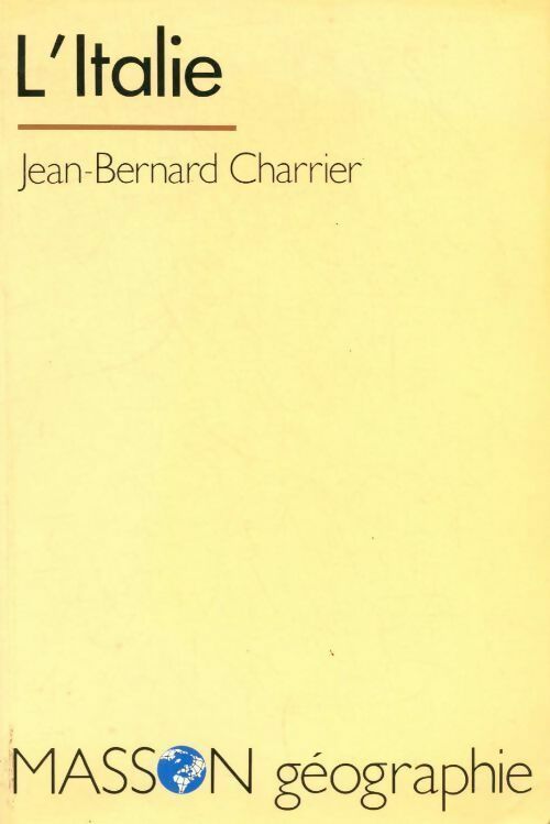 L'Italie - Jean-Bernard Charrier -  Masson géographie - Livre