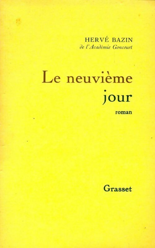 Le neuvième jour - Hervé Bazin -  Grasset GF - Livre