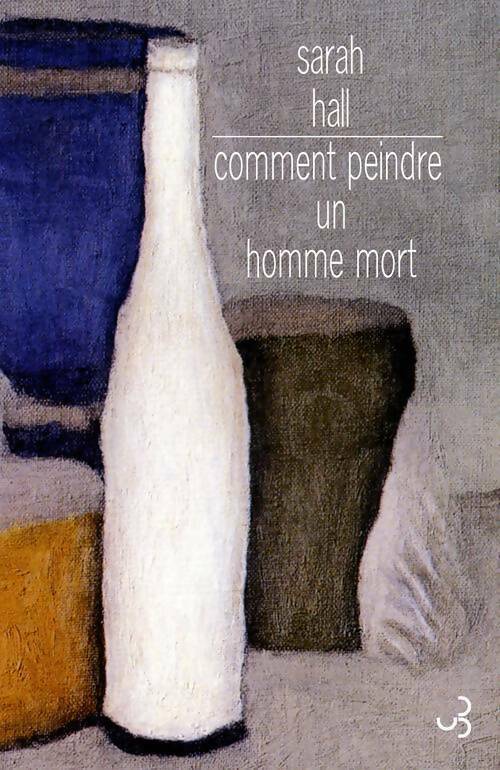 Comment peindre un homme mort - Sarah Hall -  Bourgois GF - Livre