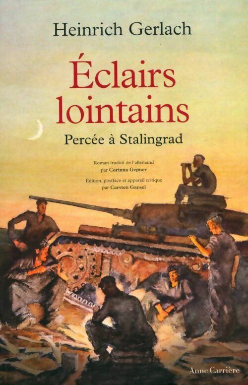Eclairs lointains. Percée à Stalingrad - Heinrich Gerlach -  Carrière GF - Livre