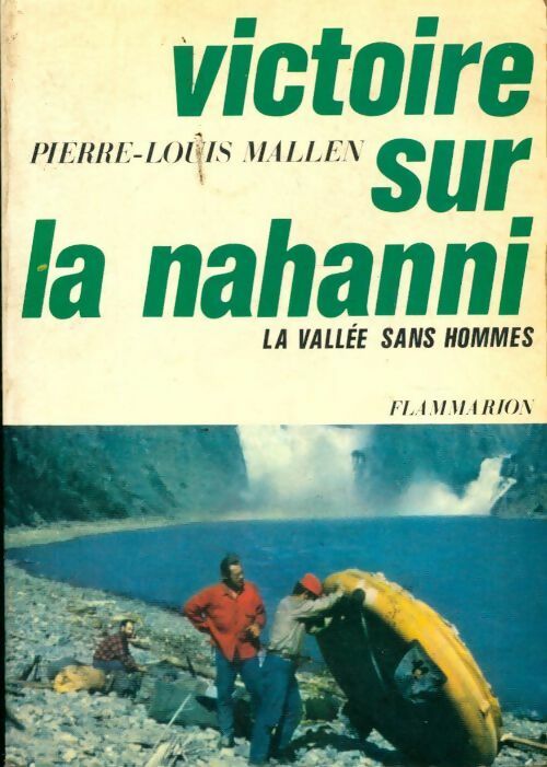 Victoire sur la Nahanni - Pierre-Louis Mallen -  Flammarion GF - Livre