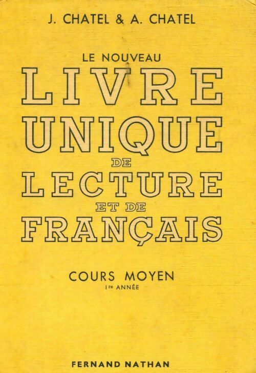 Le nouveau livre unique de lecture et de français. CM1 - Julien Chatel -  Nathan GF - Livre