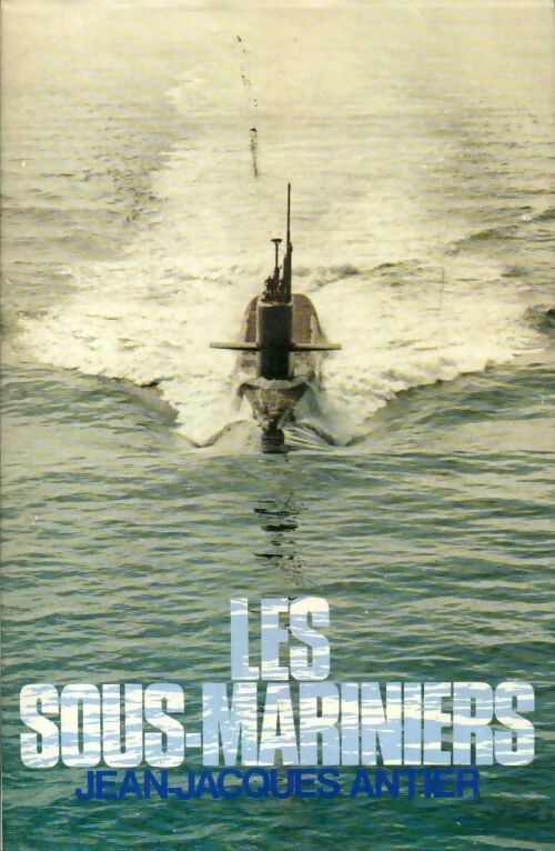Les sous-mariniers - Jean-Jacques Antier -  Club pour vous - Livre