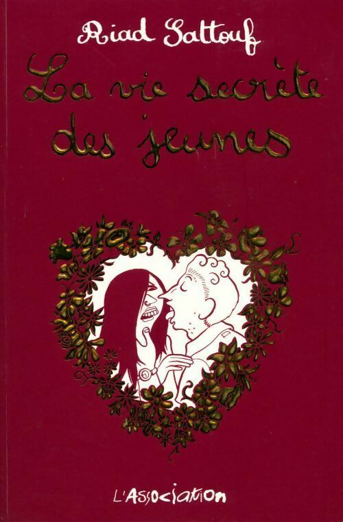 La vie secrète des jeunes - Riad Sattouf -  L'association BD - Livre