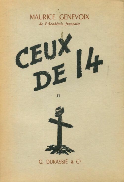 Ceux de 14 Tome II - Maurice Genevoix -  Durassié GF - Livre