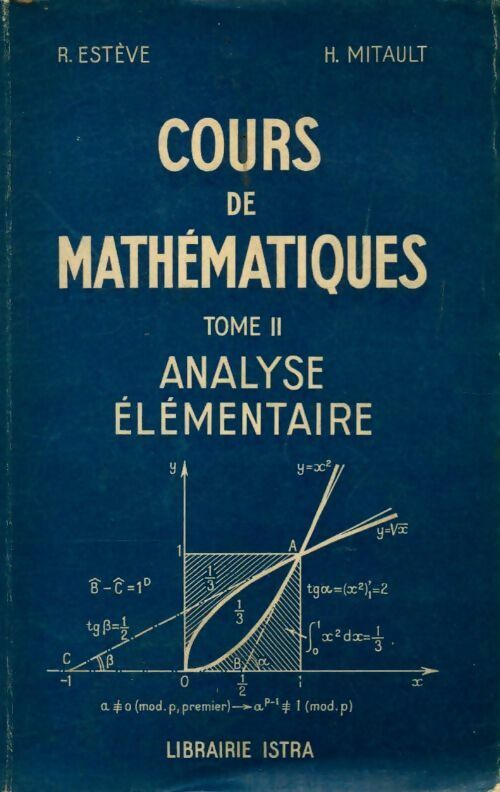 Cours de mathématiques Tome II : Analyse élémentaire - R. Estève -  Istra GF - Livre