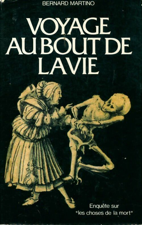 Voyage au bout de la vie - Bernard Martino -  France Loisirs GF - Livre