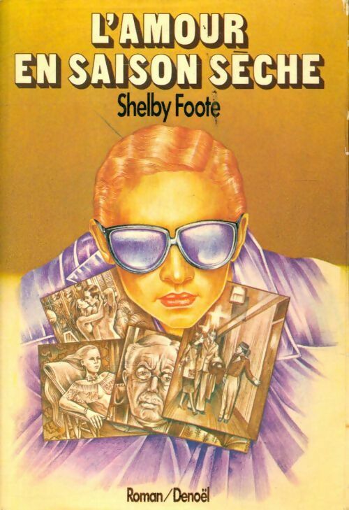 L'amour en saison sèche - Shelby Foote -  Denoel GF - Livre