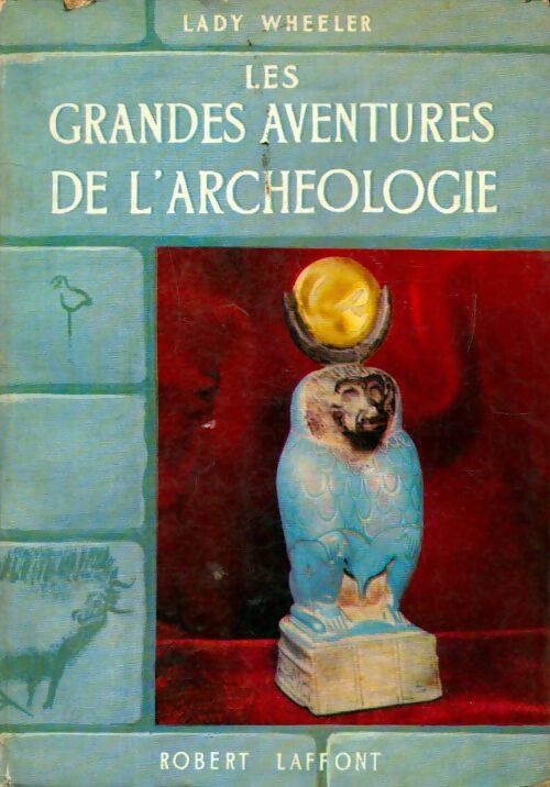 Les grandes aventures de l'archéologie - Lady Wheeler -  La vallée des rois - Livre