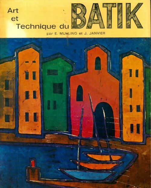 Art et technique du batik - E. Muhling -  Savoir faire - Livre