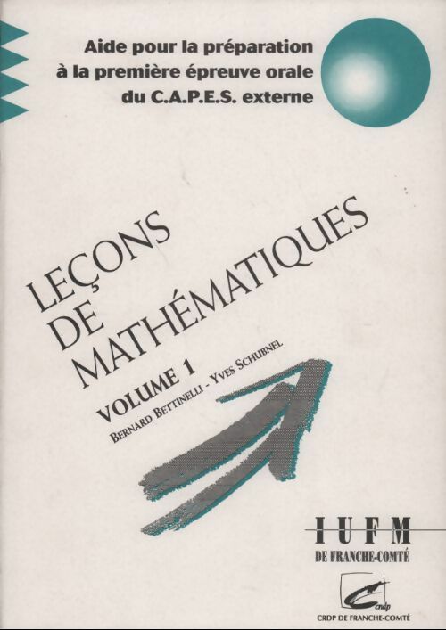 Leçons de mathématiques Tome I - Bernard Bettinelli -  CRDP de Franche-Comté GF - Livre