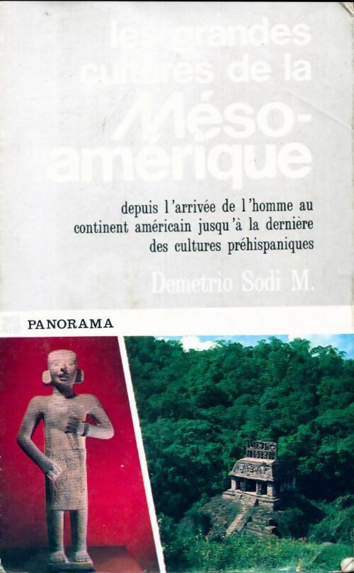 Les grandes cultures de la méso-amérique - Demetrio Soldi M. -  Panorama - Livre