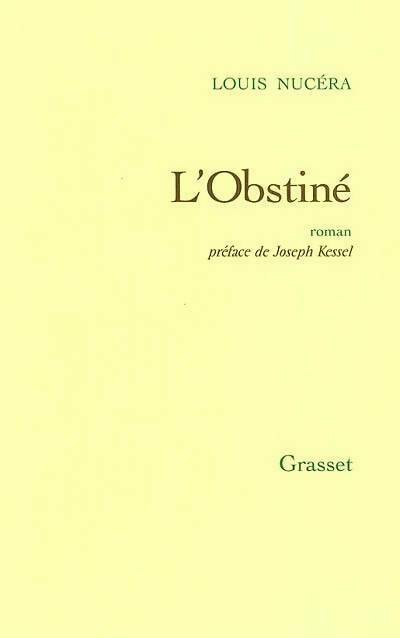 L'obstiné - Louis Nucera -  Grasset GF - Livre