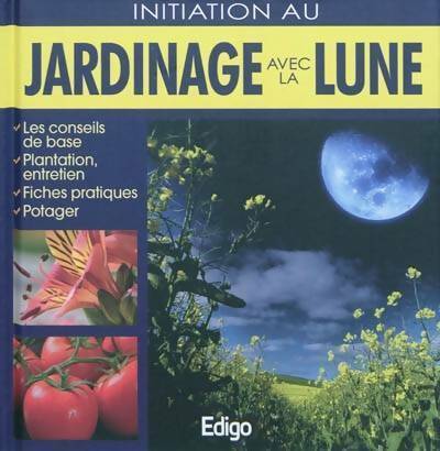 Initiation au jardinage avec la lune - Morgann Houriez -  Edigo GF - Livre