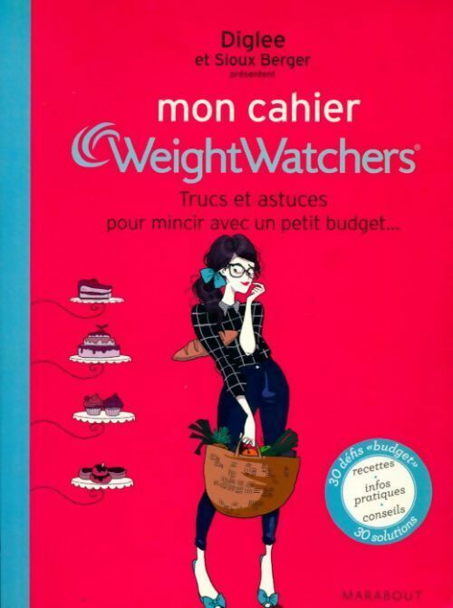 Mon cahier weight watchers. Trucs et astuces pour mincir avec un petit budget - Weight Watchers -  Marabout GF - Livre