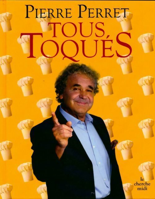 Tous toqués - Pierre Perret -  Cherche Midi GF - Livre