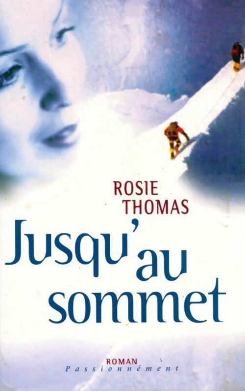 Jusqu'au sommet - Rosie Thomas -  Passionnément - Livre