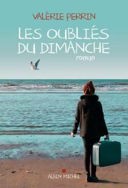 Les oubliés du dimanche - Valérie Perrin -  Albin Michel GF - Livre