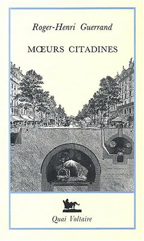 Moeurs citadines - Roger-Henri Guerrand -  Quai Voltaire GF - Livre