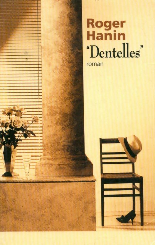 Dentelles - Roger Hanin -  Le Grand Livre du Mois GF - Livre