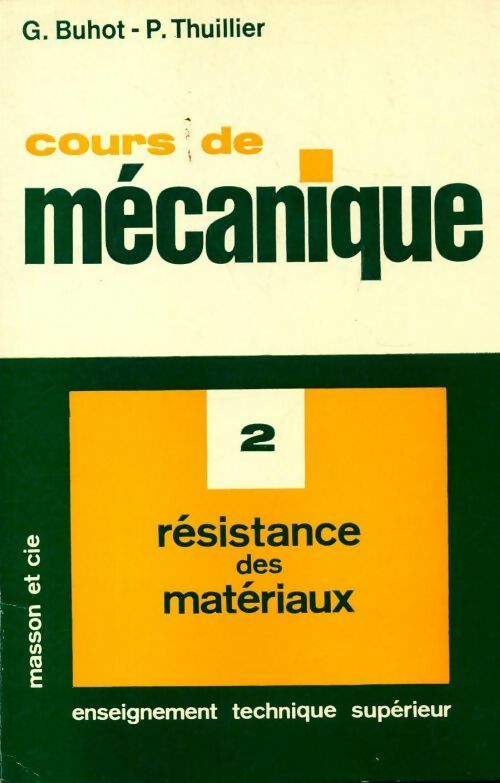 Cours de mécanique Tome II : Résistance des matériaux - G. Buhot ; P. Thuillier -  Masson GF - Livre