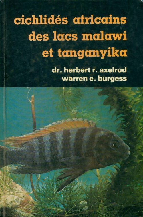 Cichlidés africains des lacs Malawis et Tanganyika - Herbert R. Axelrod -  TFH GF - Livre