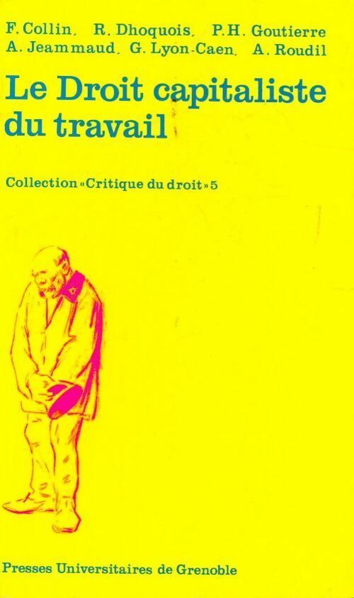 Le droit capitaliste du travail - Collectif -  Critique du droit - Livre