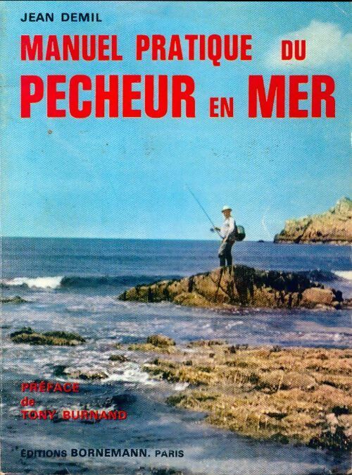 Manuel pratique du pêcheur en mer - J. Demil -  La pêche - Livre