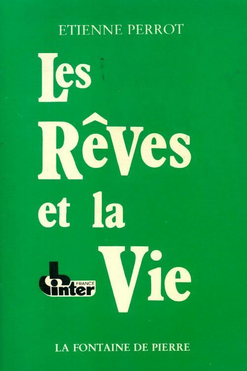 Les rêves et la vie - Etienne Perrot -  Fontaine de Pierre GF - Livre