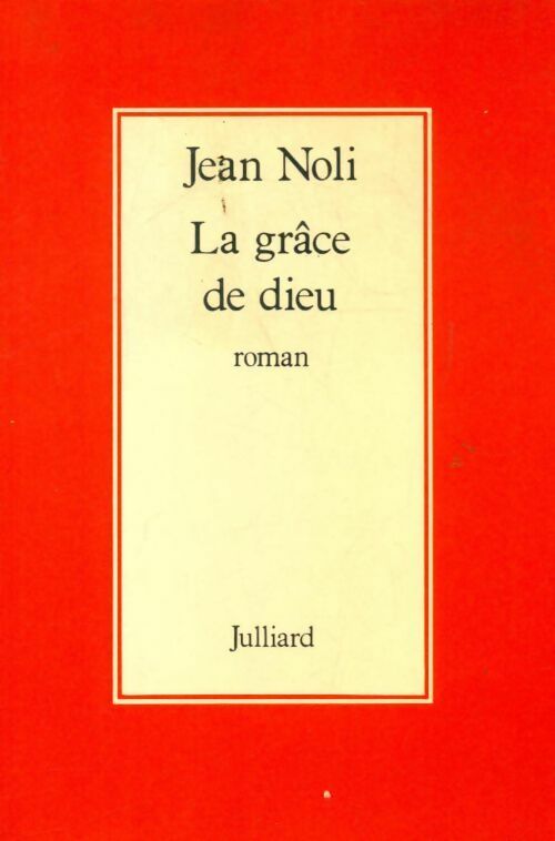 La grâce de Dieu - Jean Noli -  Julliard GF - Livre