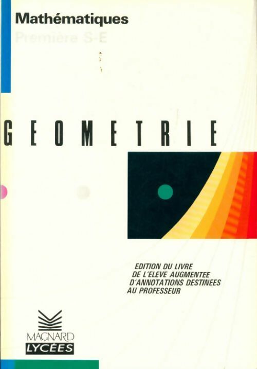 Géométrie 1ère S / E - Collectif -  Magnard Lycées - Livre