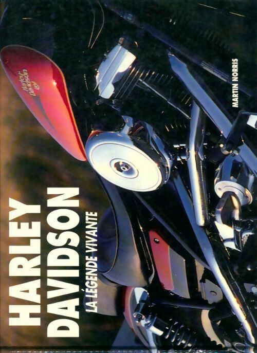 Harley Davidson - la légende vivante - Martin Norris -  Image et Page GF - Livre