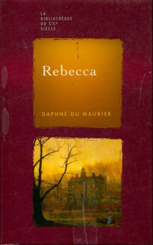 Rebecca - Daphne Du Maurier -  La bibliothèque du XXe siècle - Livre