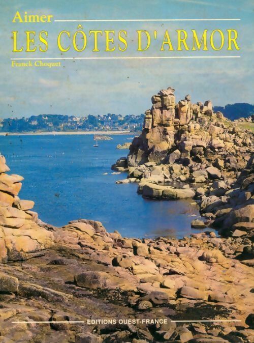 Aimer les Côtes-d'Armor - Franck Choquet -  Aimer... - Livre
