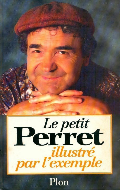 Le petit Perret illustré par l'exemple - Pierre Perret -  Plon GF - Livre