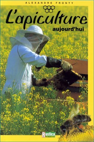 L'apiculture aujourd'hui - Alexandre Fronty -  Rustica GF - Livre