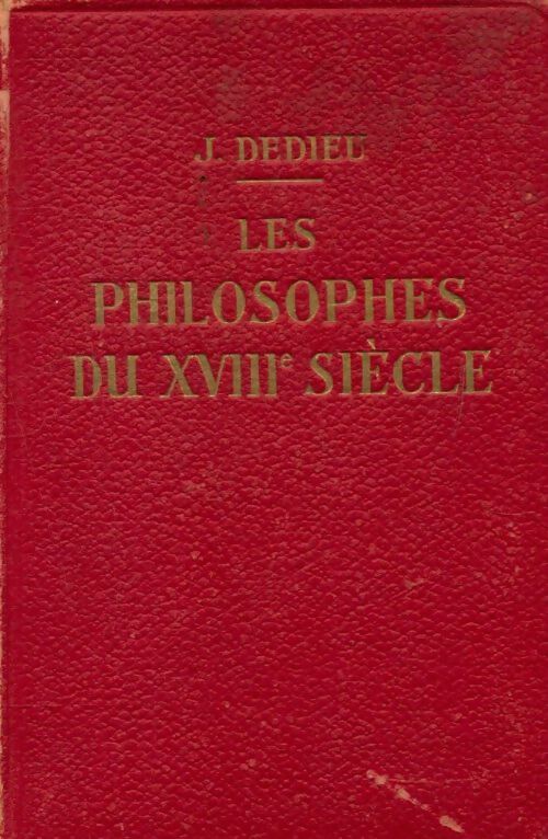 Les philosophes du XVIIIe siècle - J. Dedieu -  Hatier poche - Livre